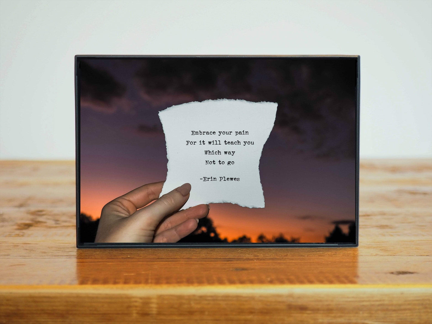 "Embrace Your Pain" Empowering Quote Nature Artwork | Desk Decor