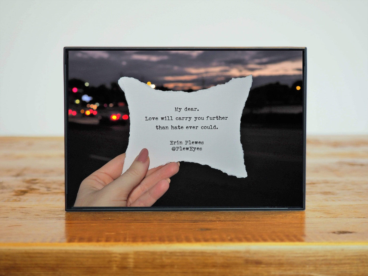 "Love Will Carry You Further Than Hate" Poem Artwork | Desk Decor Gift