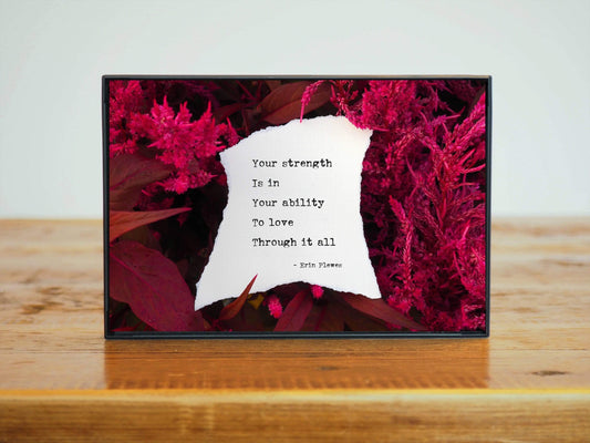 "Love Is Your Strength" Encouraging Words Print | Nature Home Decor