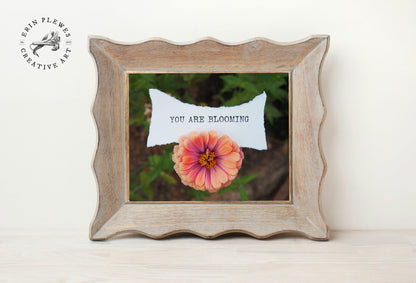 You Are Blooming Inspirational Wall Art | 8x10 Floral Print